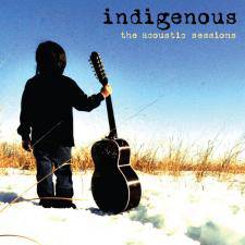 Indigenous : The Acoustic Sessions